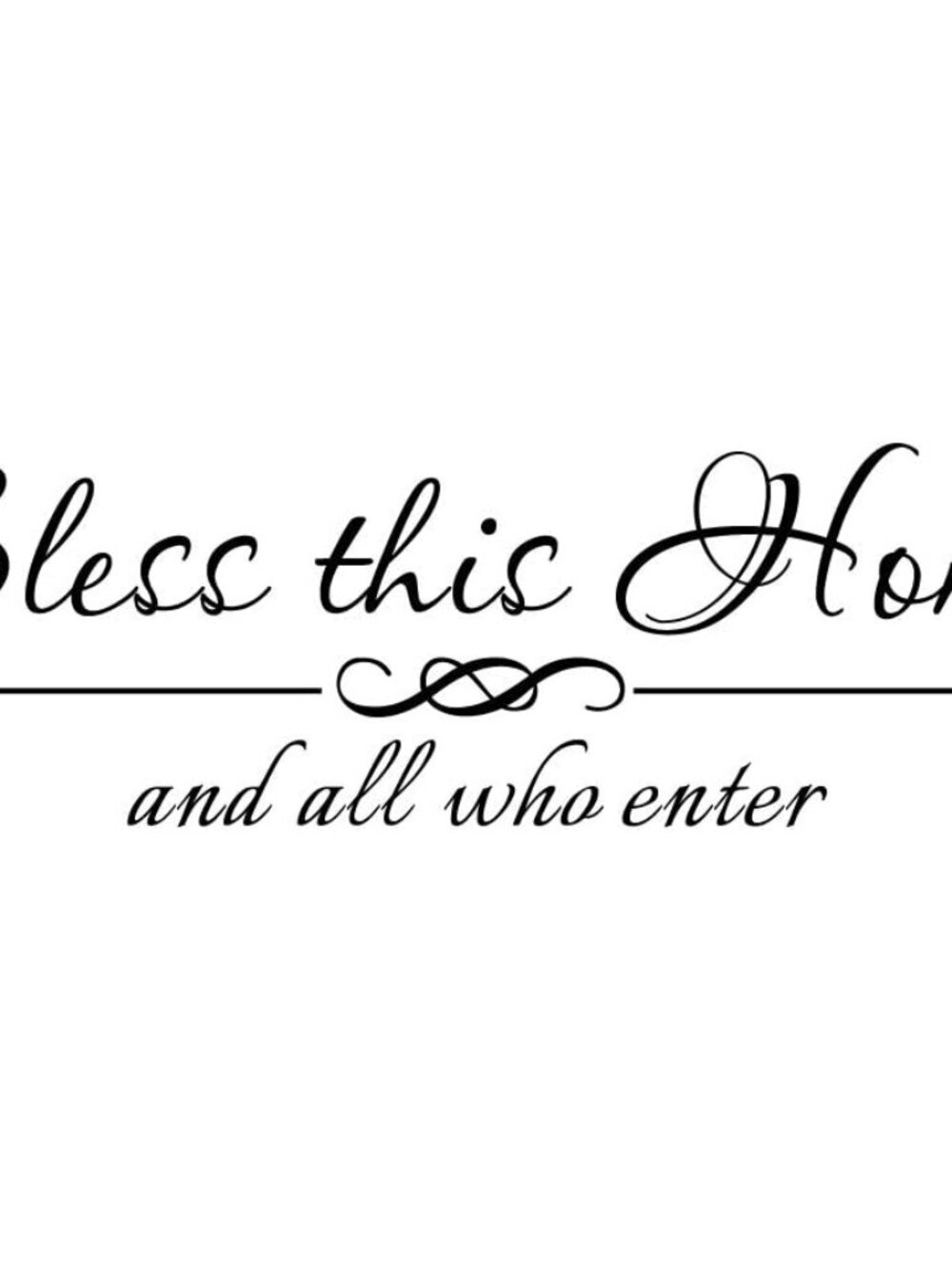 Bless This Home and All Who Enter - Pure Black Vinyl Wall Decal Quote Carved Sep